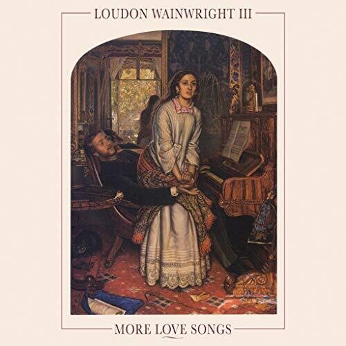 Wainwright, Loudon III: More Love Songs