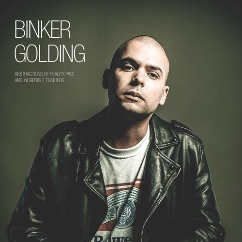 Binker Golding: Abstractions Of Reality Past & Incredible Feathers