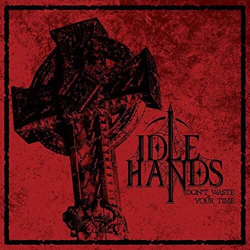 Idle Hands: Don't Waste Your Time