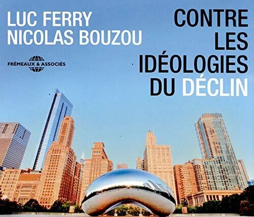 Ferry / Bouzou: Contre Ideologies Du Declin