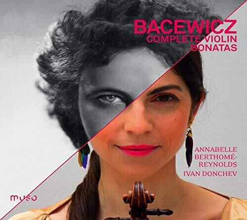 Bacewicz / Berthome-Reynolds / Donchev: Complete Violin Sonatas