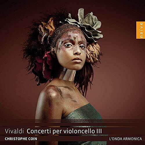 Vivaldi / Coin / L'Onda Armonica: Vivaldi: Concerti per violoncello III