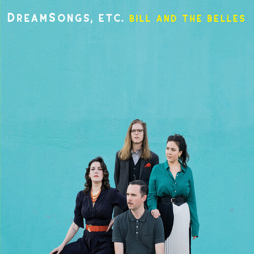 Bill & the Belles: DreamSongs Etc.