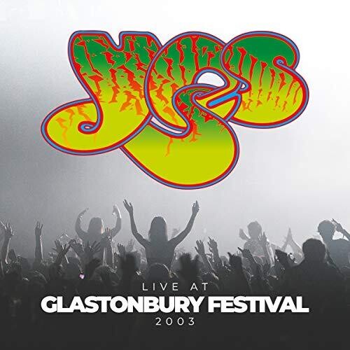 Yes: Live At Glastonbury Festival 2003