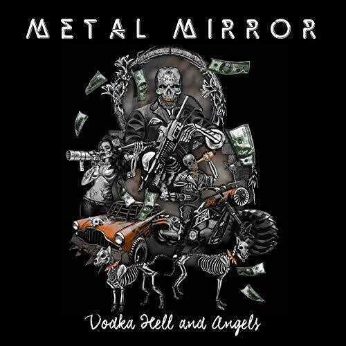 Metal Mirror: Vodka Hell And Angels