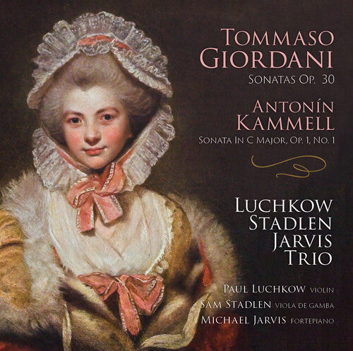 Luchkow / Stadlen / Jarvis Trio: Giordani: Sonatas Op 30; Kammel Sonata In C Major in C Major Op 1 No.1