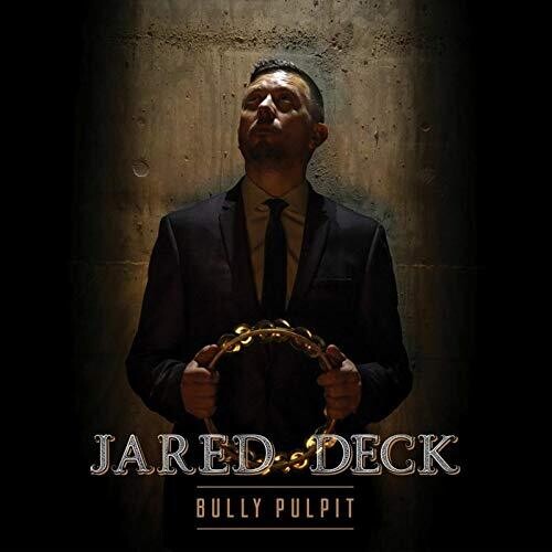 Deck, Jared: Bully Pulpit