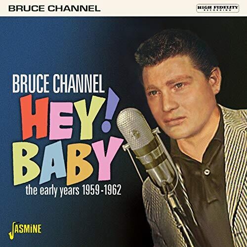 Channel, Bruce: Hey! Baby: The Early Years 1959-1962