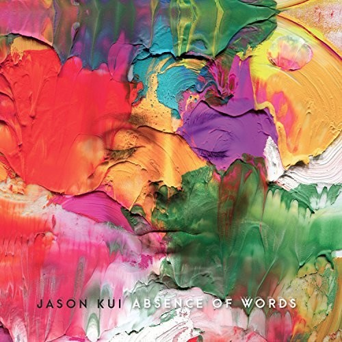 Kui, Jason: Absence Of Words
