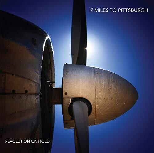 7 Miles to Pittsburgh: Revolution On Hold