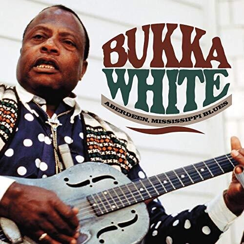 White, Bukka: Aberdeen, Mississippi Blues