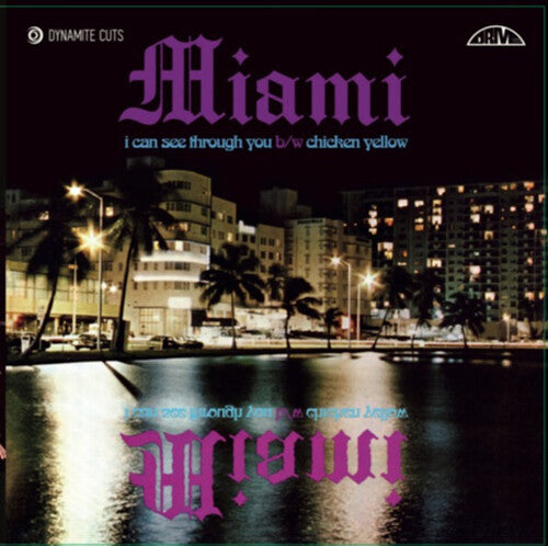 Miami: I Can See Through You / Chicken Yellow (Let Me Do It To You)