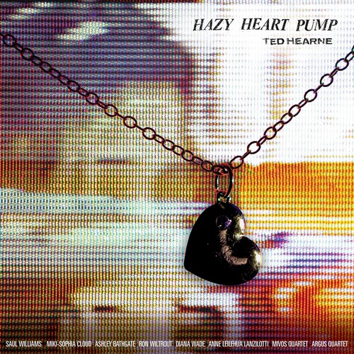 Hearne / Cloud / Argus Quartet: Hazy Heart Pump