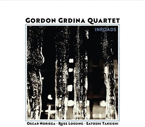 Gordon Grdina Quartet: Inroads