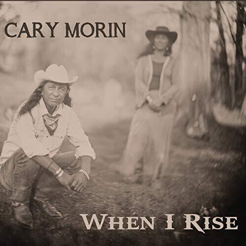 Morin, Cary: When I Rise