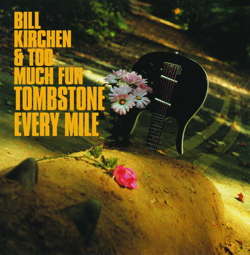 Kirchen, Bill & Too Much Fun: Tombstone Every Mile