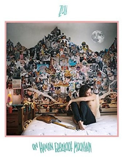 Zuli: On Human Freakout Mountain