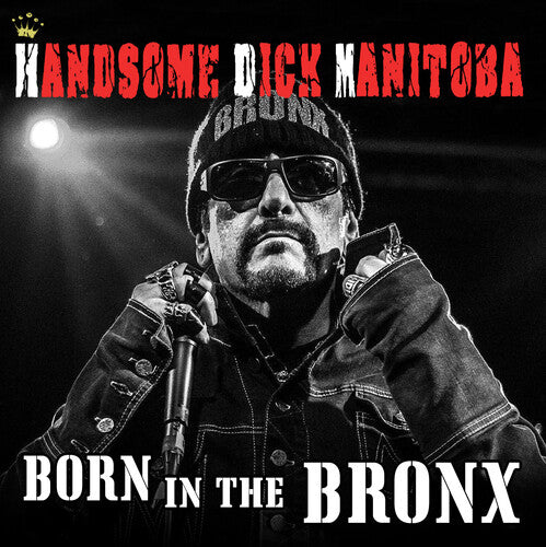 Handsome Dick Manitoba: Born In The Bronx