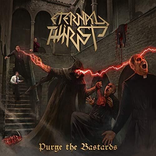 Eternal Thirts: Purge The Bastards