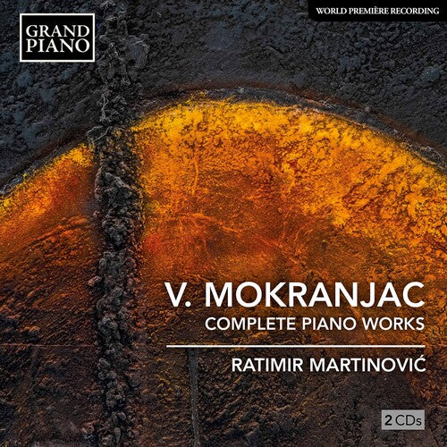 Mokranjac / Martinovic: Complete Works for Piano