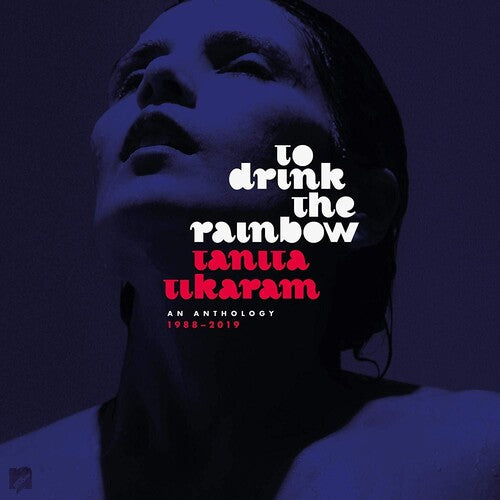 Tikaram, Tanita: To Drink The Rainbow: An Anthology 1988-2019 (LP+7)