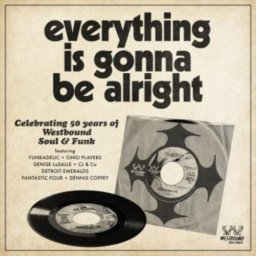 Everything Is Gonna Be Alright / Various: Everything Is Gonna Be Alright: Celebrating 50 Years Of Westbound Soul& Funk / Various