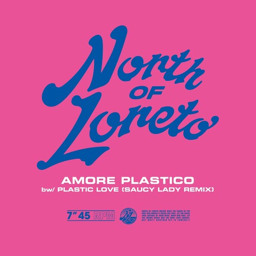 North of Loreto: Amore Plastico (Plastic Love)