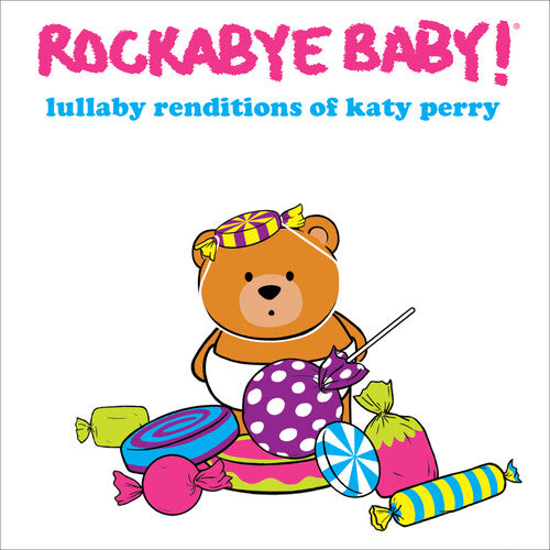 Rockabye Baby!: Lullaby Renditions Of Katy Perry