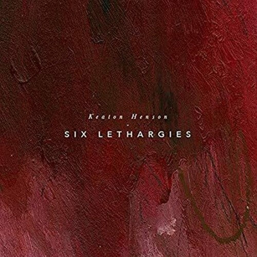 Henson, Keaton: Six Lethargies