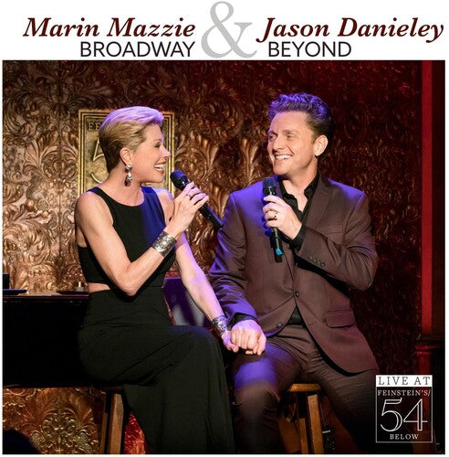 Mazzie, Marin / Danieley, Jason: Broadway & Beyond - Live At Feinstein's/54 Below