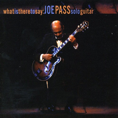 Pass, Joe: What Is There to Say: Joe Pass Solo Guitar