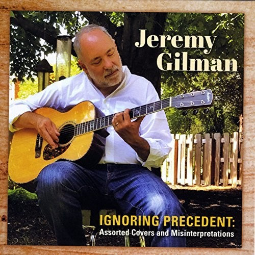 Jeremy Gilman: Ignoring Precedent - COMPACT DISCS