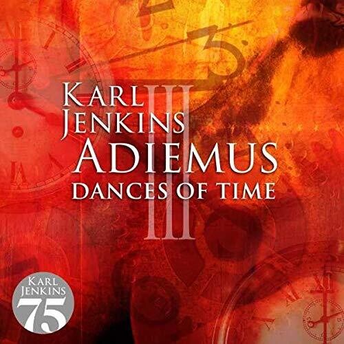 Jenkins, Karl: Adiemus III: Dances Of Time