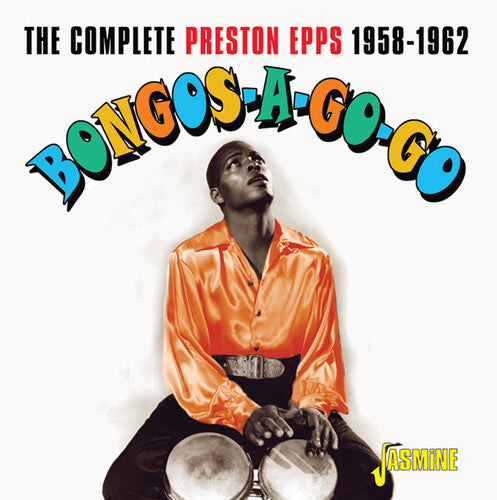 Epps, Preston: Bongos-A-Go-Go: Complete Preston Epps 1958-1962