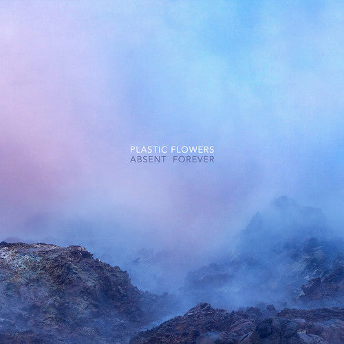 Plastic Flowers: Absent Forever - VINYL LP