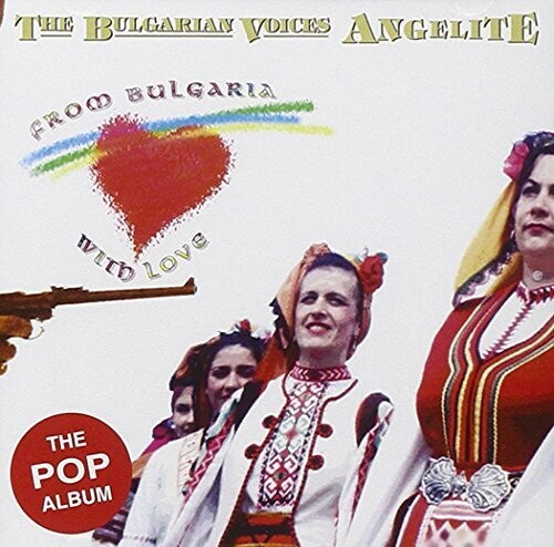 Bulgarian Voices / Angelite: From Bulgaria With Love