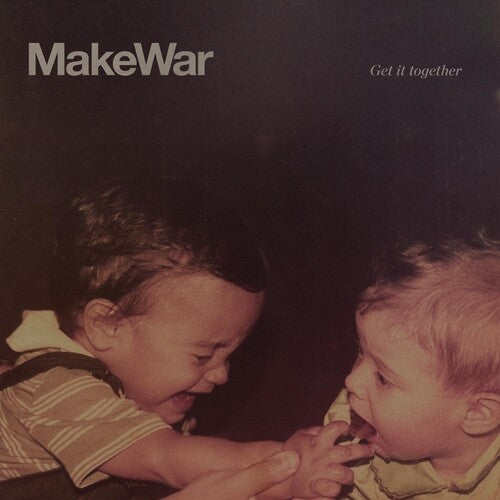 Makewar: Get It Together