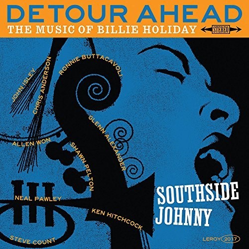 Southside Johnny: Detour Ahead: Music Of Billie Holiday