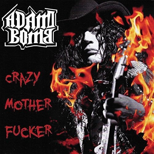 Bomb, Adam: Crazy Motherfucker