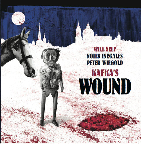 Wiegold / Self / Notes Inegales: Kafka's Wound