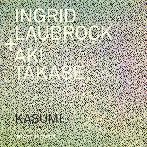 Laubrock / Takase: Kasumi