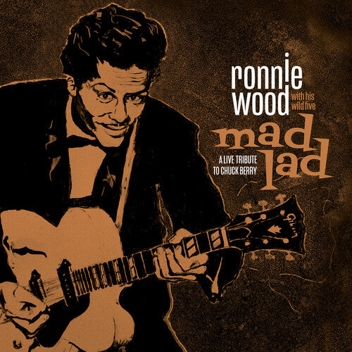 Wood, Ronnie & His Wild Five: Mad Lad: A Live Tribute To Chuck Berry