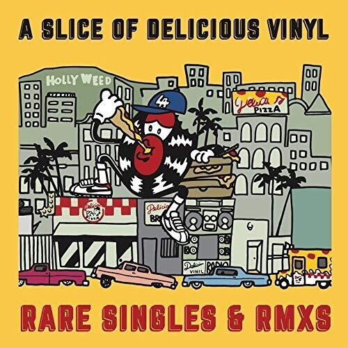 A Slice of Delicious Vinyl: Rare Singles & Rmxs: A Slice of Delicious Vinyl: Rare Singles & RMXS / Various
