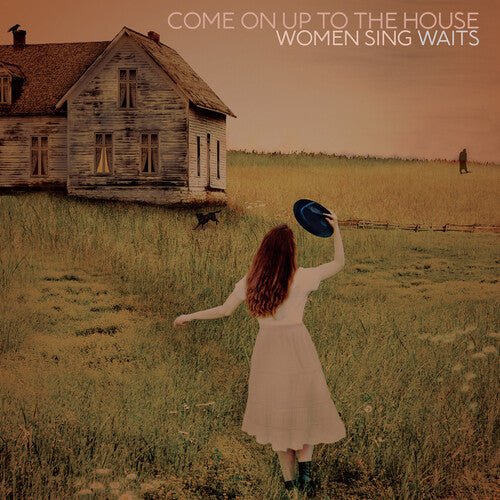 Come on Up to the House: Women Sing Waits / Var: Come On Up To The House: Women Sing Waits