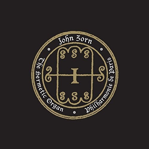 Zorn, John: Hermetic Organ - Philharmonie De Paris