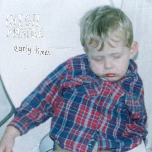 Thigh Master: Early Times - VINYL LP
