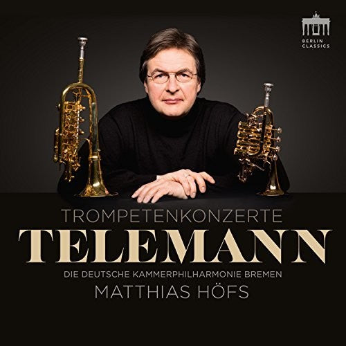 Telemann / Hofs: Trompetenkonzerte