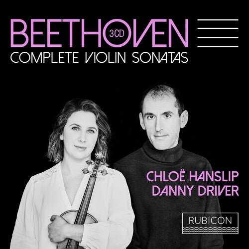 Hanslip, Chloe / Driver, Danny: Beethoven: Complete Violin Sonatas