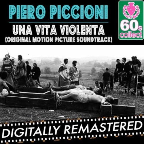 Piccioni, Piero: Una Vita Violenta (A Violent Life) (Original Motion Picture Soundtrack)