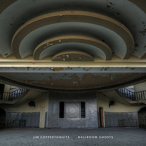 Jim Copperthwaite: Ballroom Ghosts - COMPACT DISCS